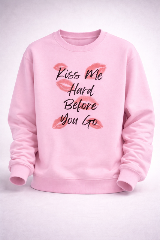 “Kiss Me Hard” Sweatshirt  - NOW 20% OFF at checkout